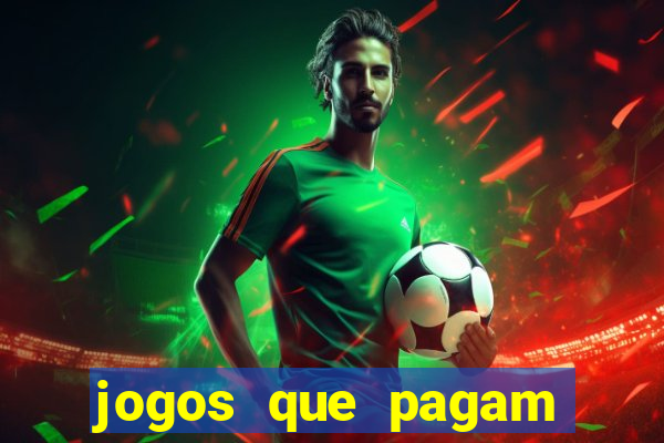 jogos que pagam dinheiro para jogar